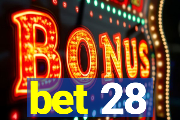 bet 28